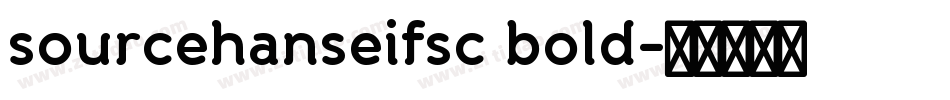 sourcehanseifsc bold字体转换